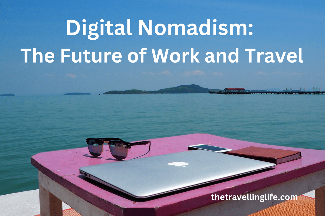 Digital Nomadism: Future of Work and Travel