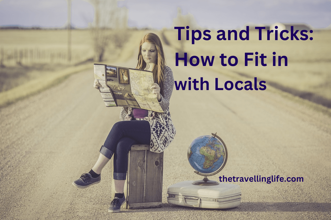 Tips and Tricks: How to Fit in with the Locals