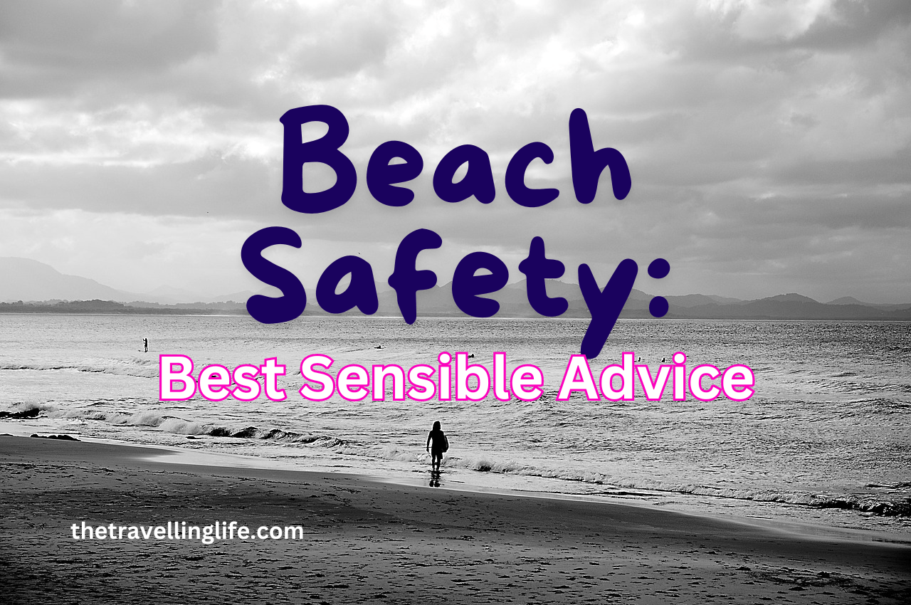 Beach Safety: Best Sensible Advice for Your Next Vacation