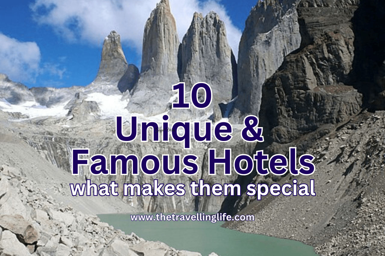 10 Unique And Famous Hotels – What Makes Them Special